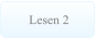 Lesen 2 Lesen 2