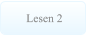 Lesen 2 Lesen 2